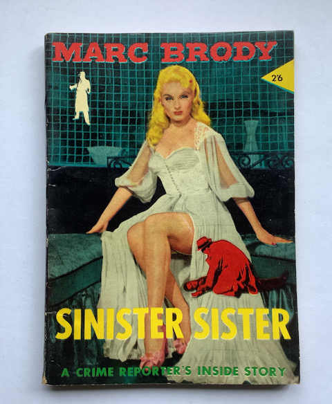 1956 SINISTER SISTER Australian Pulp Fiction crime book by Marc Brody 1st edition